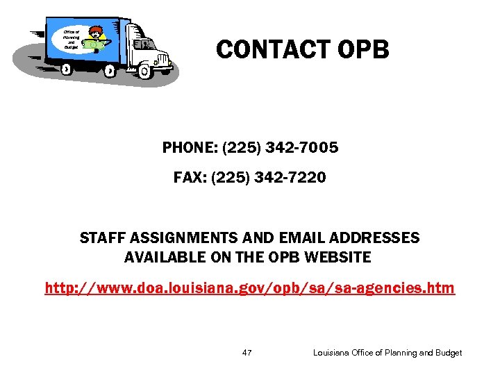 Office of Planning and Budget CONTACT OPB PHONE: (225) 342 -7005 FAX: (225) 342