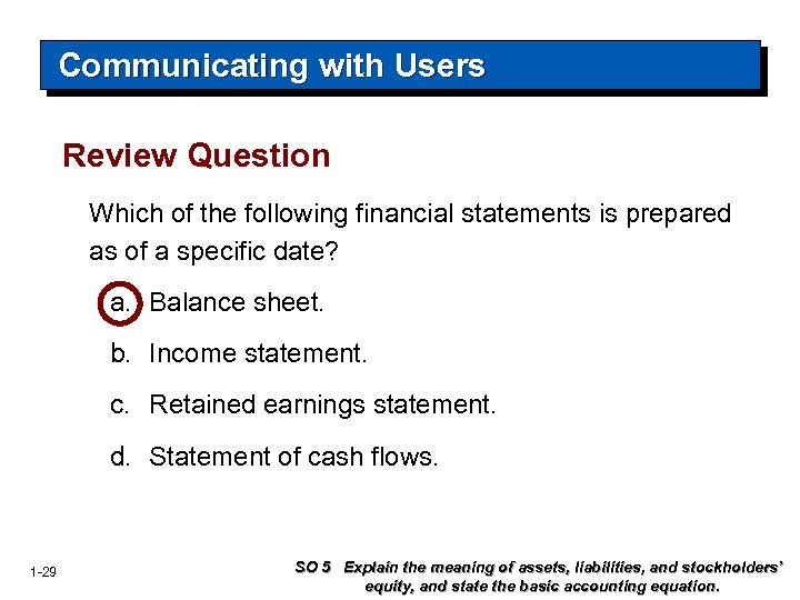 Communicating with Users Review Question Which of the following financial statements is prepared as