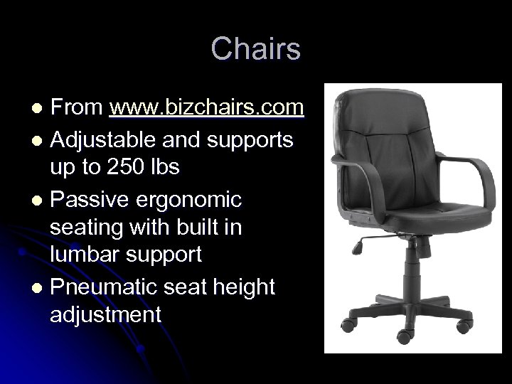 Chairs From www. bizchairs. com l Adjustable and supports up to 250 lbs l