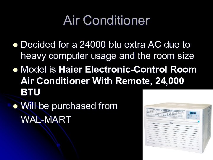 Air Conditioner Decided for a 24000 btu extra AC due to heavy computer usage
