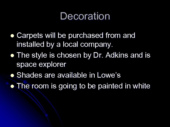 Decoration Carpets will be purchased from and installed by a local company. l The