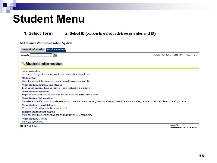 Student Menu 1. Select Term 2. Select ID (option to select advisee or enter