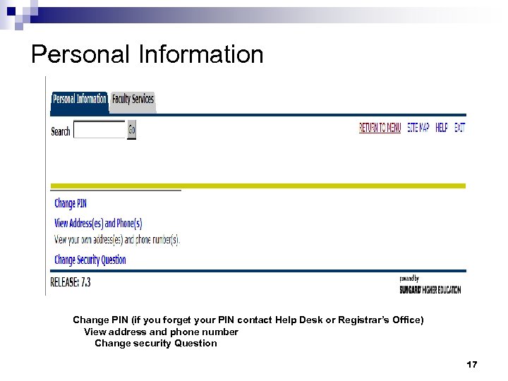 Personal Information Change PIN (if you forget your PIN contact Help Desk or Registrar’s