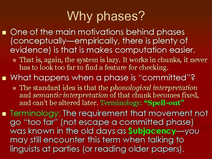 Why phases? n One of the main motivations behind phases (conceptually—empirically, there is plenty