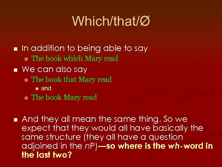 Which/that/Ø n In addition to being able to say n n The book which