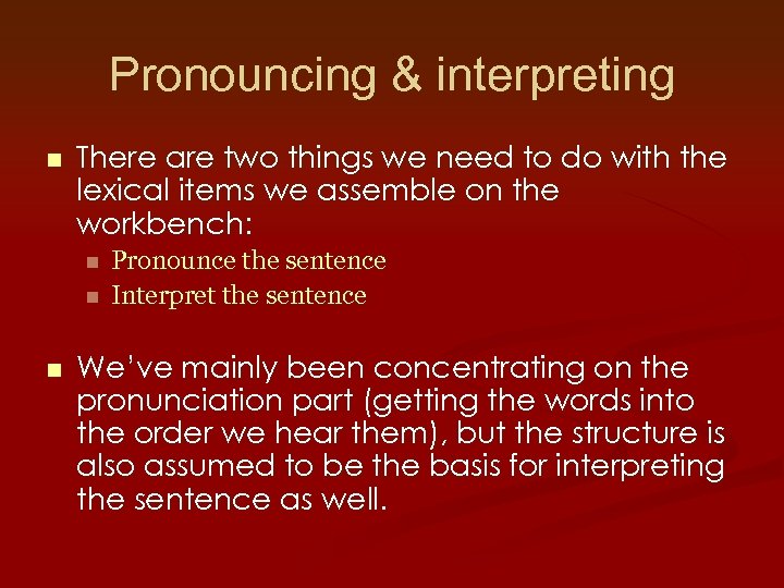 Pronouncing & interpreting n There are two things we need to do with the