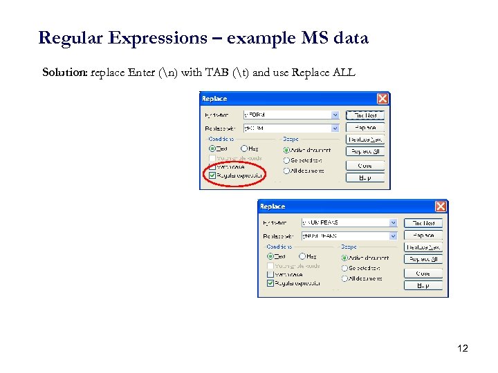 Regular Expressions – example MS data Solution: replace Enter (n) with TAB (t) and