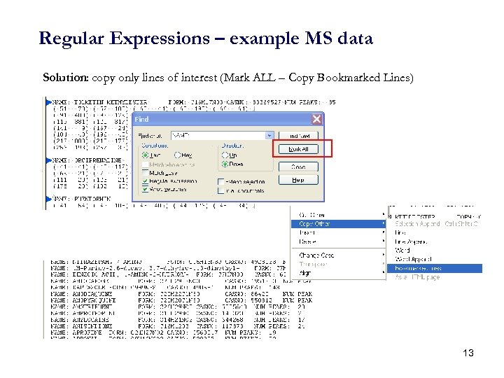 Regular Expressions – example MS data Solution: copy only lines of interest (Mark ALL