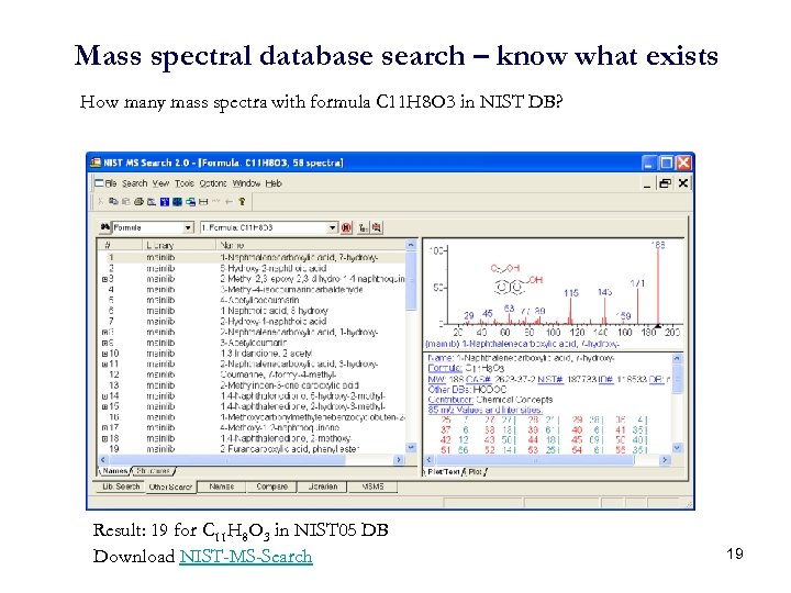 Mass spectral database search – know what exists How many mass spectra with formula