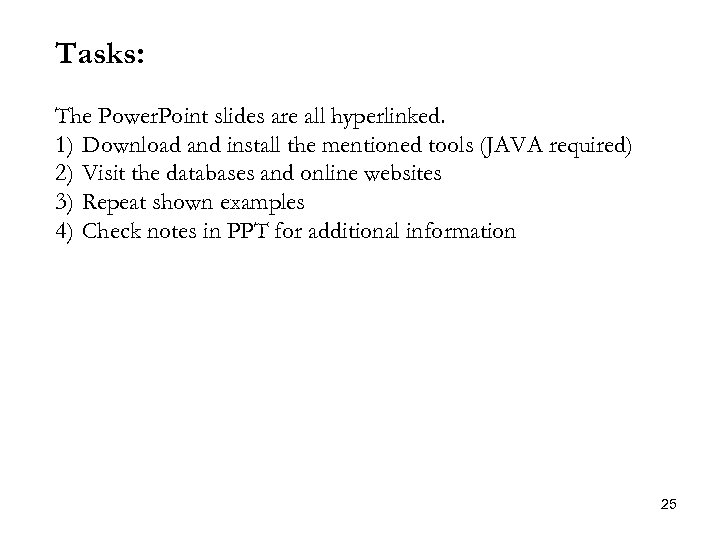 Tasks: The Power. Point slides are all hyperlinked. 1) Download and install the mentioned
