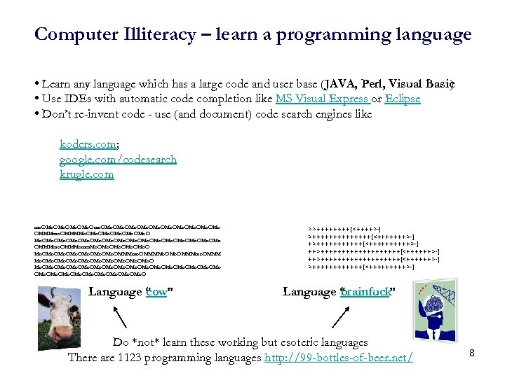 Computer Illiteracy – learn a programming language • Learn any language which has a