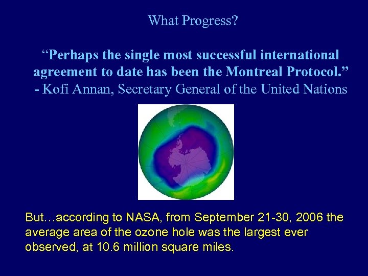 What Progress? “Perhaps the single most successful international agreement to date has been the