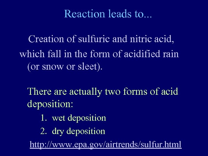 Reaction leads to. . . Creation of sulfuric and nitric acid, which fall in