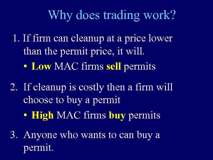 Why does trading work? 1. If firm can cleanup at a price lower than