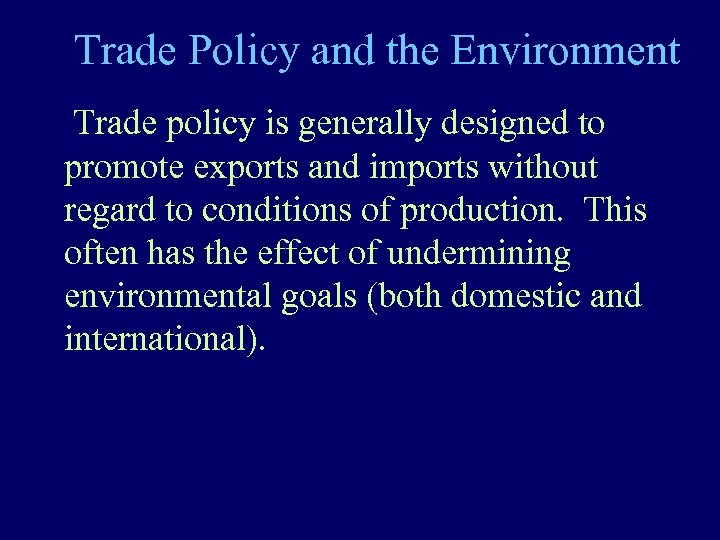 Trade Policy and the Environment Trade policy is generally designed to promote exports and