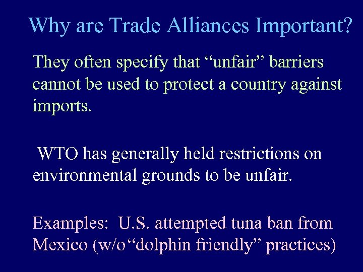 Why are Trade Alliances Important? They often specify that “unfair” barriers cannot be used