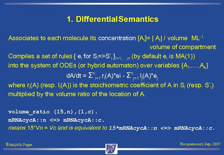 1. Differential Semantics Associates to each molecule its concentration [Ai]= | Ai| / volume