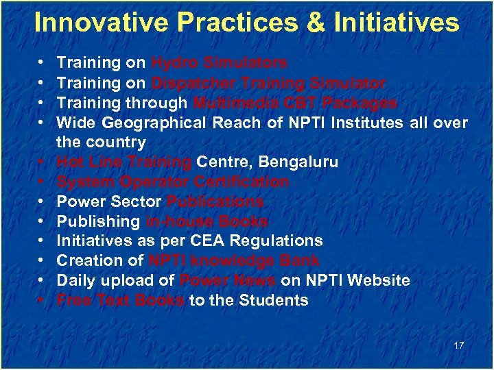 Innovative Practices & Initiatives • • • Training on Hydro Simulators Training on Dispatcher
