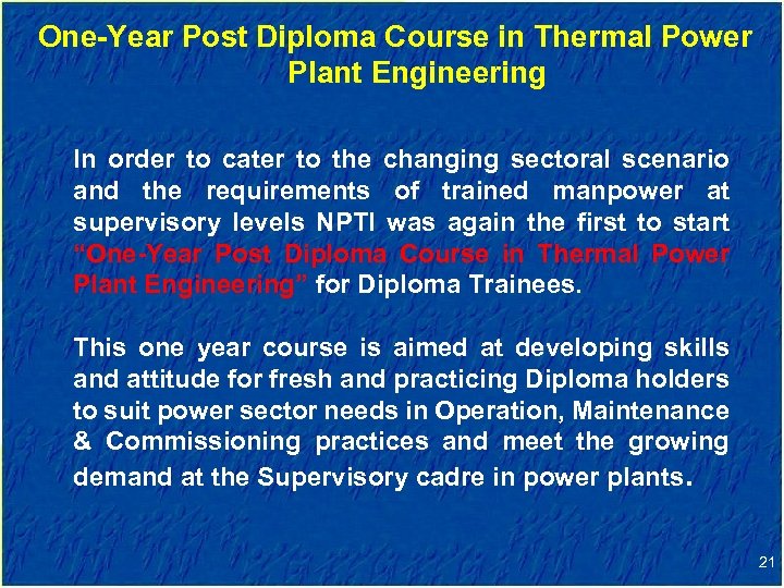One-Year Post Diploma Course in Thermal Power Plant Engineering In order to cater to