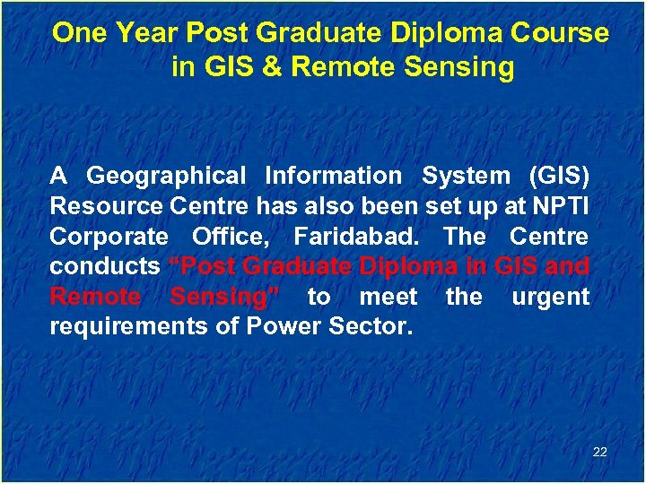 One Year Post Graduate Diploma Course in GIS & Remote Sensing A Geographical Information
