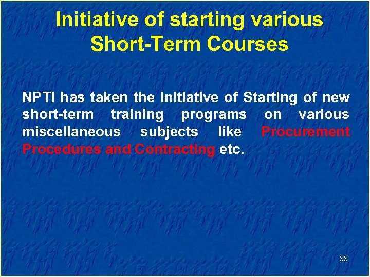 Initiative of starting various Short-Term Courses NPTI has taken the initiative of Starting of