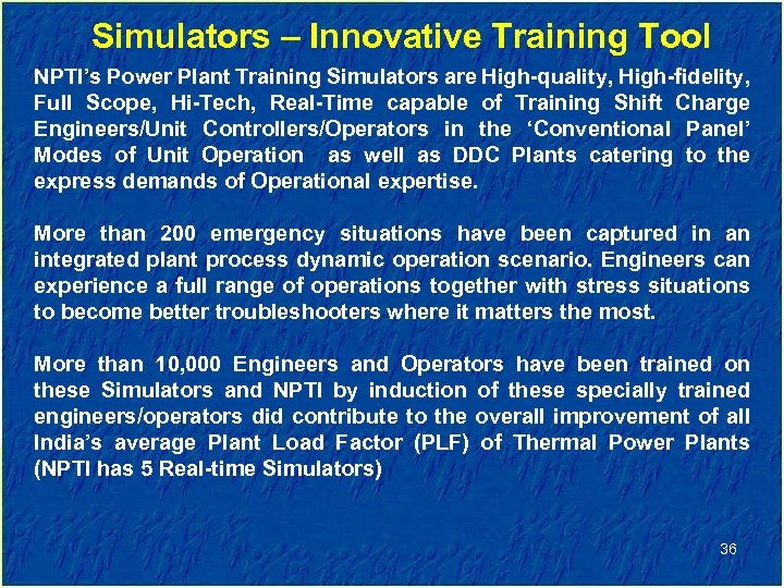 Simulators – Innovative Training Tool NPTI’s Power Plant Training Simulators are High-quality, High-fidelity, Full