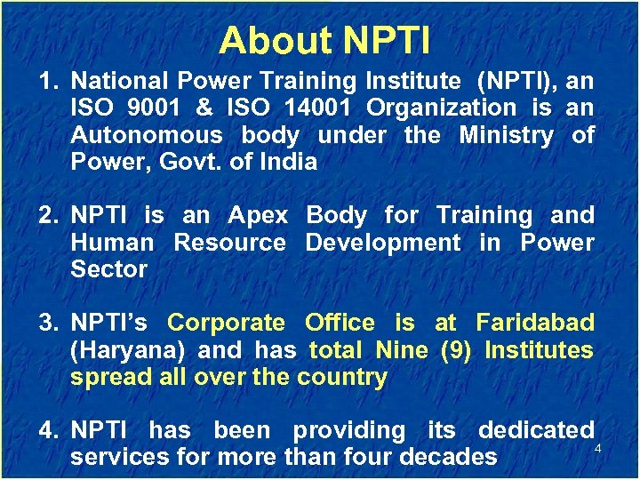 About NPTI 1. National Power Training Institute (NPTI), an ISO 9001 & ISO 14001
