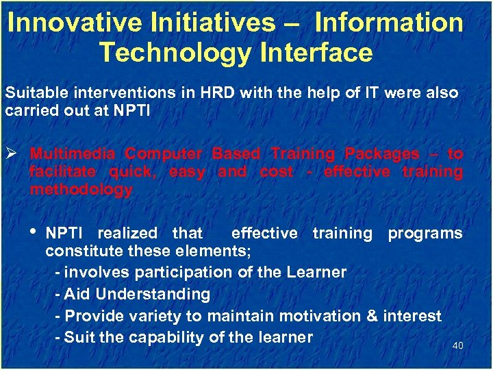 Innovative Initiatives – Information Technology Interface Suitable interventions in HRD with the help of