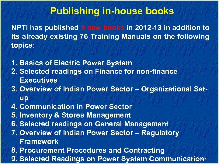 Publishing in-house books NPTI has published 9 new books in 2012 -13 in addition