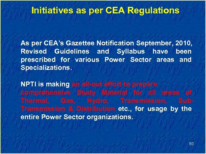 Initiatives as per CEA Regulations As per CEA’s Gazettee Notification September, 2010, Revised Guidelines