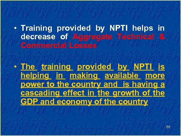  • Training provided by NPTI helps in decrease of Aggregate Technical & Commercial