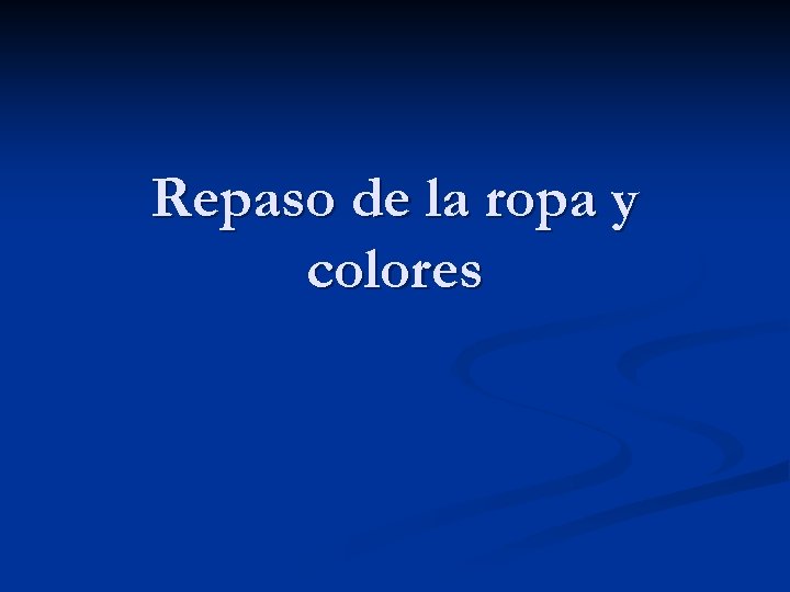 Repaso de la ropa y colores 