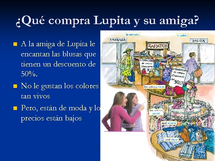 ¿Qué compra Lupita y su amiga? n n n A la amiga de Lupita