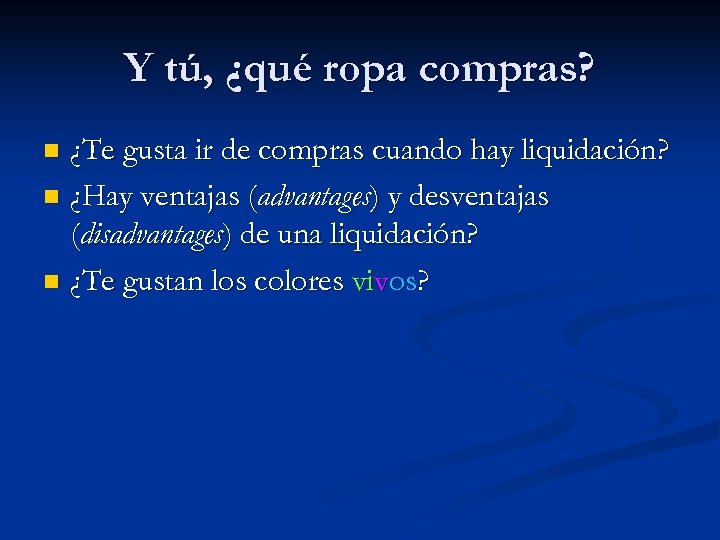 Y tú, ¿qué ropa compras? ¿Te gusta ir de compras cuando hay liquidación? n