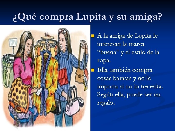 ¿Qué compra Lupita y su amiga? n n A la amiga de Lupita le