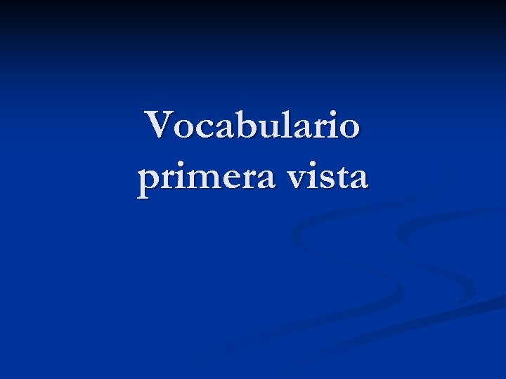 Vocabulario primera vista 