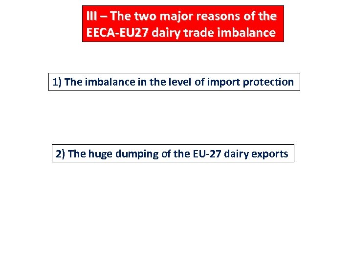 III – The two major reasons of the EECA-EU 27 dairy trade imbalance 1)