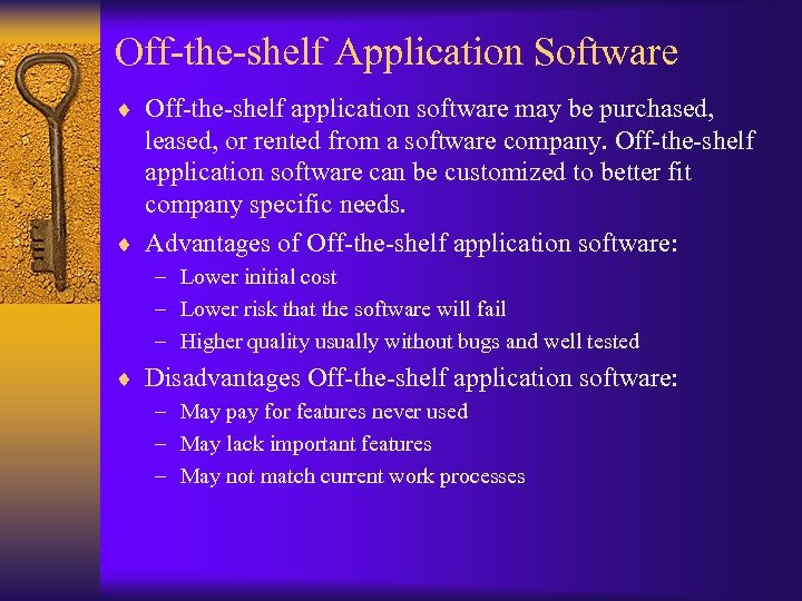 Off-the-shelf Application Software ¨ Off-the-shelf application software may be purchased, leased, or rented from