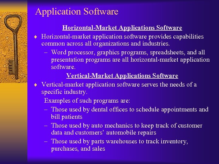 Application Software Horizontal-Market Applications Software ¨ Horizontal-market application software provides capabilities common across all