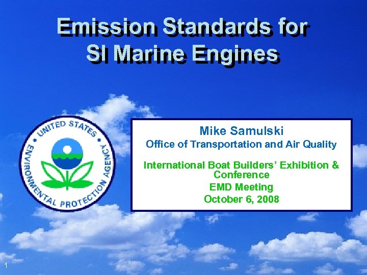 Emission Standards for SI Marine Engines Mike Samulski Office of Transportation and Air Quality