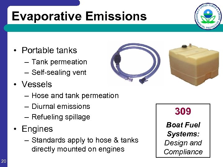 Evaporative Emissions • Portable tanks – Tank permeation – Self-sealing vent • Vessels –