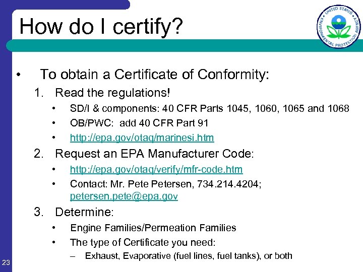 How do I certify? • To obtain a Certificate of Conformity: 1. Read the