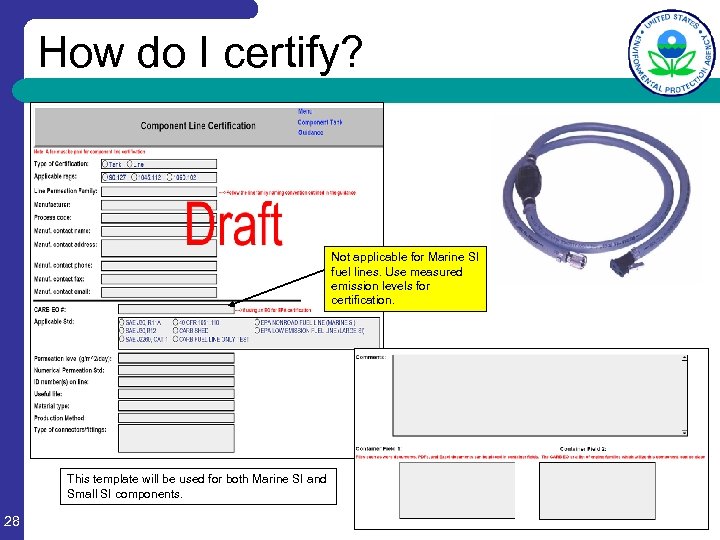 How do I certify? Not applicable for Marine SI fuel lines. Use measured emission