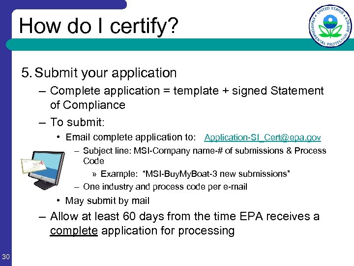 How do I certify? 5. Submit your application – Complete application = template +