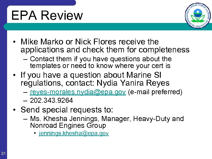 EPA Review • Mike Marko or Nick Flores receive the applications and check them