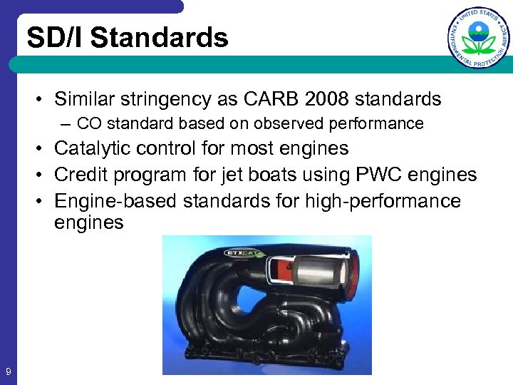 SD/I Standards • Similar stringency as CARB 2008 standards – CO standard based on