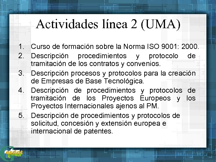 Actividades línea 2 (UMA) 1. Curso de formación sobre la Norma ISO 9001: 2000.