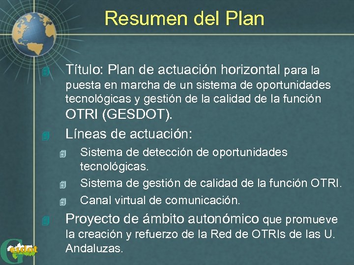 Resumen del Plan 4 Título: Plan de actuación horizontal para la puesta en marcha