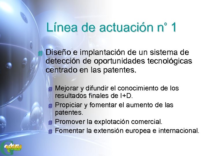 Línea de actuación nº 1 4 Diseño e implantación de un sistema de detección