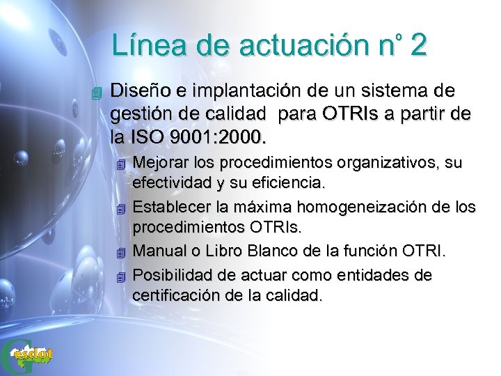 Línea de actuación nº 2 4 Diseño e implantación de un sistema de gestión
